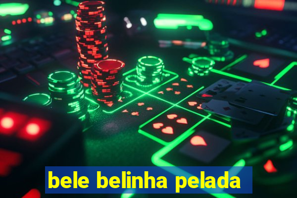 bele belinha pelada